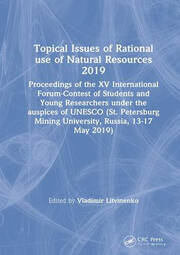 Topical Issues of Rational use of Natural Resources 2019: Proceedings of the XV International Forum-Contest of Students and Young Researchers under the auspices of UNESCO (St. Petersburg Mining University, Russia, 13-17 May 2019) book cover