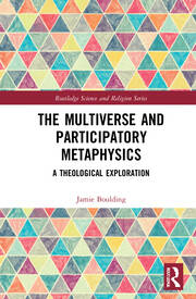 The Multiverse and Participatory Metaphysics: A Theological Exploration book cover