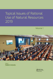 Topical Issues of Rational Use of Natural Resources 2019, Volume 1: Proceedings of the XV International Forum-Contest of Students and Young Researchers under the auspices of UNESCO (St. Petersburg Mining University, Russia, 13-17 May 2019) book cover
