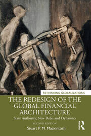 The Redesign of the Global Financial Architecture: State Authority, New Risks and Dynamics book cover