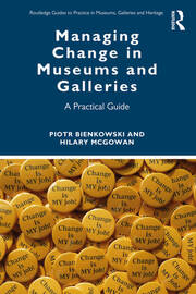 Managing Change in Museums and Galleries: A Practical Guide book cover