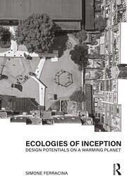 Ecologies of Inception: Design Potentials on a Warming Planet book cover