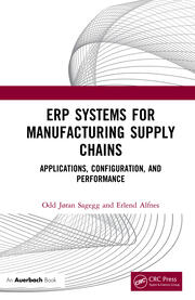 ERP Systems for Manufacturing Supply Chains: Applications, Configuration, and Performance book cover