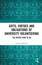 Gifts, Virtues and Obligations of University Volunteering: The Proper Thing to Do book cover
