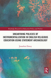 Unearthing Policies of Instrumentalization in English Religious Education Using Statement Archaeology book cover
