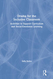 Drama for the Inclusive Classroom: Activities to Support Curriculum and Social-Emotional Learning book cover