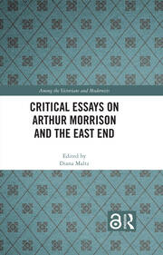 Critical Essays on Arthur Morrison and the East End book cover