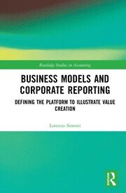 Business Models and Corporate Reporting: Defining the Platform to Illustrate Value Creation book cover