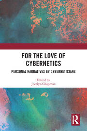 For the Love of Cybernetics: Personal Narratives by Cyberneticians book cover