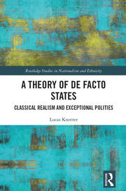 A Theory of De Facto States: Classical Realism and Exceptional Polities book cover