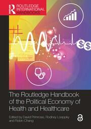 The Routledge Handbook of the Political Economy of Health and Healthcare book cover