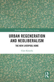 Urban Regeneration and Neoliberalism: The New Liverpool Home book cover
