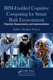 BIM-enabled Cognitive Computing for Smart Built Environment: Potential, Requirements, and Implementation book cover