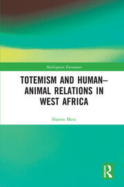 Totemism and Human–Animal Relations in West Africa book cover