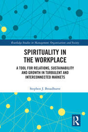 Spirituality in the Workplace: A Tool for Relations, Sustainability and Growth in Turbulent and Interconnected Markets book cover