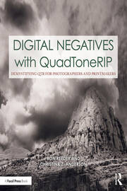 Digital Negatives with QuadToneRIP: Demystifying QTR for Photographers and Printmakers book cover