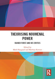 Theorising Noumenal Power: Rainer Forst and his Critics book cover