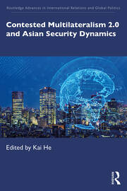 Contested Multilateralism 2.0 and Asian Security Dynamics book cover