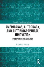 Américanas, Autocracy, and Autobiographical Innovation: Overwriting the Dictator book cover