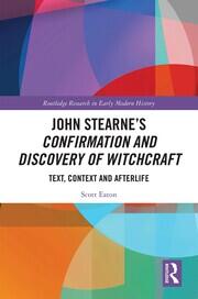 John Stearne’s Confirmation and Discovery of Witchcraft: Text, Context and Afterlife book cover