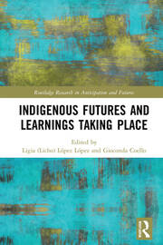 Indigenous Futures and Learnings Taking Place book cover