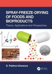 Spray-Freeze-Drying of Foods and Bioproducts: Theory, Applications and Perspectives book cover