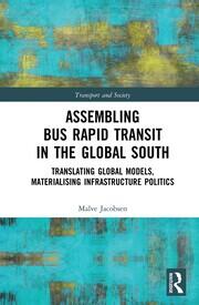 Assembling Bus Rapid Transit in the Global South: Translating Global Models, Materialising Infrastructure Politics book cover