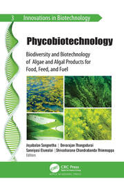 Phycobiotechnology: Biodiversity and Biotechnology of Algae and Algal Products for Food, Feed, and Fuel book cover