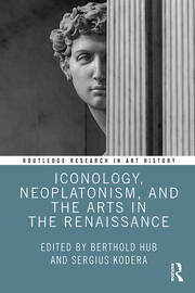 Iconology, Neoplatonism, and the Arts in the Renaissance book cover