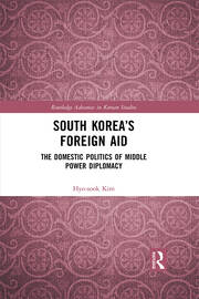 South Korea’s Foreign Aid: The Domestic Politics of Middle Power Diplomacy book cover