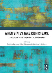 When States Take Rights Back: Citizenship Revocation and Its Discontents book cover