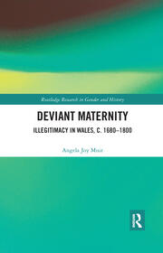 Deviant Maternity: Illegitimacy in Wales, c. 1680–1800 book cover