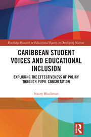 Caribbean Student Voices and Educational Inclusion: Exploring the Effectiveness of Policy Through Pupil Consultation book cover