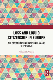 Loss and Liquid Citizenship in Europe: The Postmigration Condition in an Age of Populism book cover