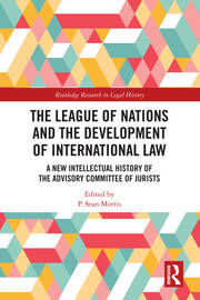 The League of Nations and the Development of International Law: A New Intellectual History of the Advisory Committee of Jurists book cover