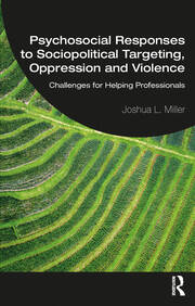 Psychosocial Responses to Sociopolitical Targeting, Oppression and Violence: Challenges for Helping Professionals book cover