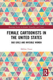 Female Cartoonists in the United States: Bad Girls and Invisible Women book cover