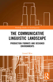 The Communicative Linguistic Landscape: Production Formats and Designed Environments book cover