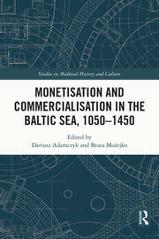 Monetisation and Commercialisation in the Baltic Sea, 1050-1450 book cover