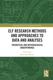 ELF Research Methods and Approaches to Data and Analyses: Theoretical and Methodological Underpinnings book cover