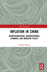 Inflation in China: Microfoundations, Macroeconomic Dynamics, and Monetary Policy book cover