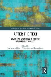 After the Text: Byzantine Enquiries in Honour of Margaret Mullett book cover