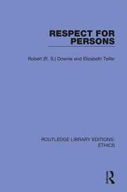 Respect for Persons: A Philosophical Analysis of the Moral, Political and Religious Idea of the Supreme Worth of the Individual Person book cover