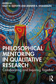 Philosophical Mentoring in Qualitative Research: Collaborating and Inquiring Together book cover