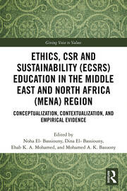 Ethics, CSR and Sustainability (ECSRS) Education in the Middle East and North Africa (MENA) Region: Conceptualization, Contextualization, and Empirical Evidence book cover