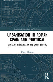Urbanisation in Roman Spain and Portugal: Civitates Hispaniae in the Early Empire book cover