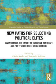 New Paths for Selecting Political Elites: Investigating the impact of inclusive Candidate and Party Leader Selection Methods book cover