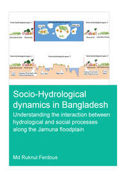 Socio-Hydrological Dynamics in Bangladesh: Understanding the Interaction Between Hydrological and Social Processes Along the Jamuna Floodplain book cover