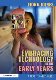 Embracing Technology in the Early Years: A Practitioner’s Guide book cover