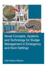 Novel Concepts, Systems and Technology for Sludge Management in Emergency and Slum Settings book cover
